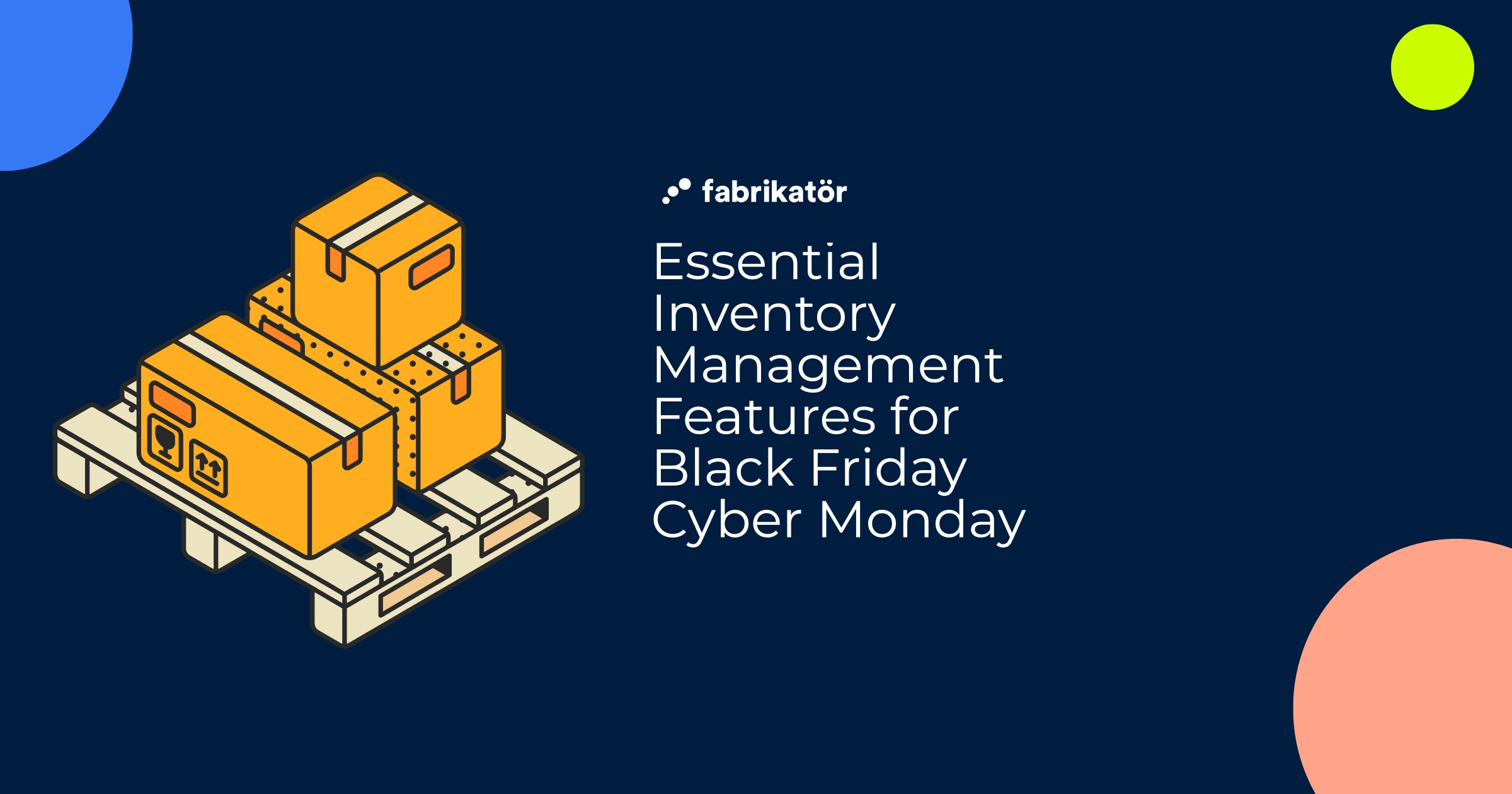 Essential Inventory Management Features for Black Friday Cyber Monday 2025
