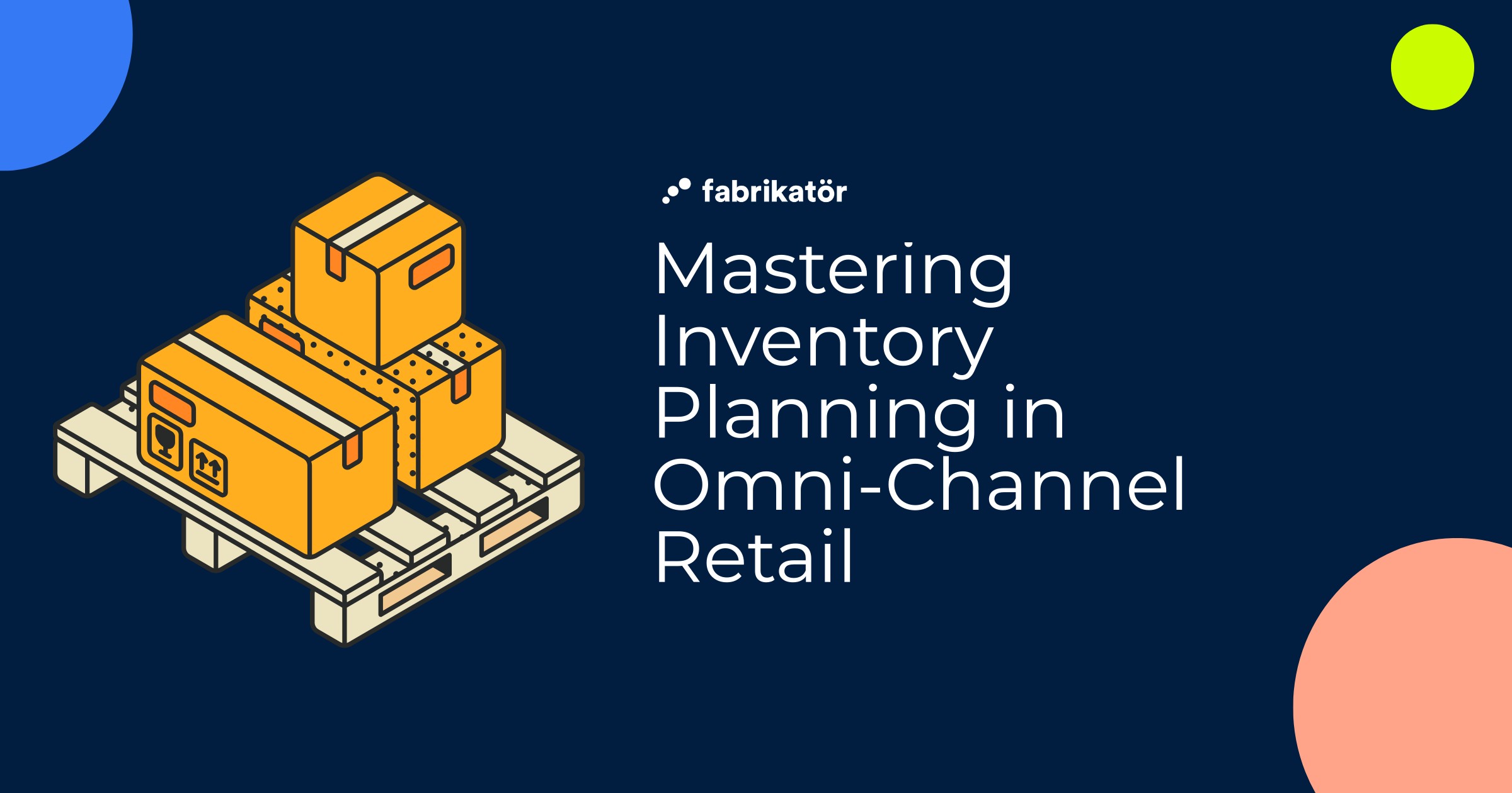 Mastering Inventory Planning in Omni-Channel Retail