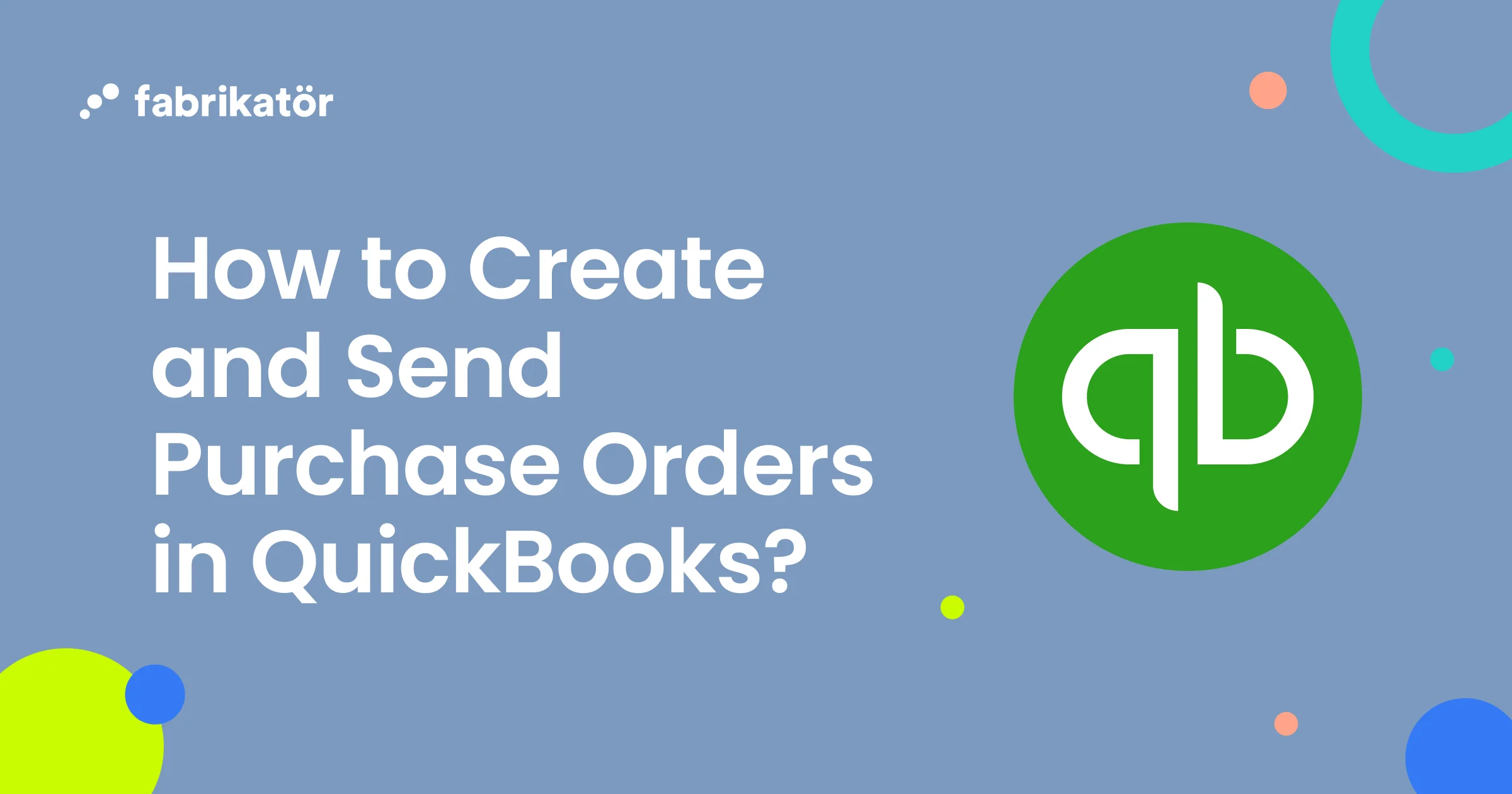 How to create and send purchase orders in Quickbooks?