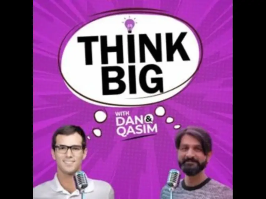 Think Big with Dan and Qasim: Bahadir Efeoglu, CEO & Co-founder of Fabrikator